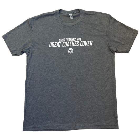 "Good Coaches Win, Great Coaches Cover" Shirt